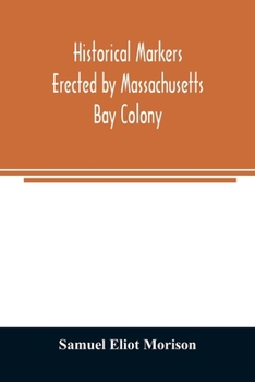 Historical Markers Erected by Massachusetts Bay Colony