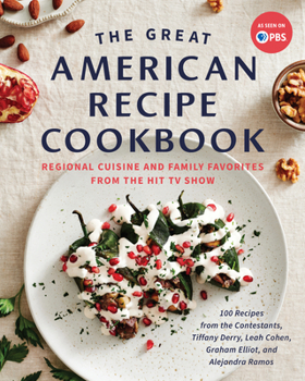 Hardcover The Great American Recipe Cookbook: Regional Cuisine and Family Favorites from the Hit TV Show Book