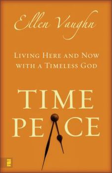 Hardcover Time Peace: Living Here and Now with a Timeless God Book