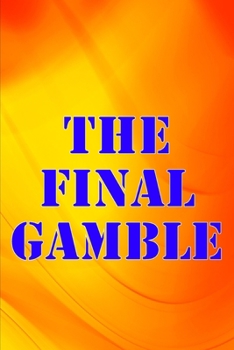 Paperback The Final Gamble: Would you stay in the shack for the night? Book