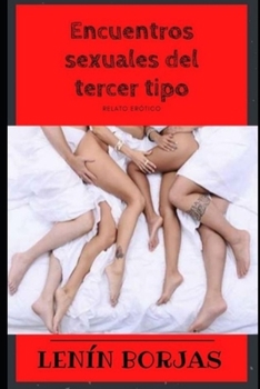 Paperback Encuentros sexuales del tercer tipo [Spanish] Book