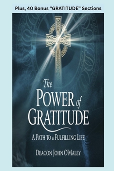 The Power of Gratitude: A Path to a Fulfilling Life (Deacon O'Maley's Catholic Books)
