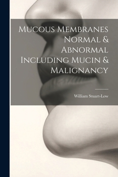 Paperback Mucous Membranes Normal & Abnormal Including Mucin & Malignancy Book