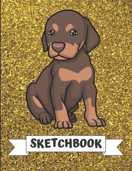 Sketchbook: Cute Doberman Puppy Dog Cover Design with Glitter Printed Notebook and Journal. Perfect Doodling, Sketching and Writing Book for Kids and Adult of All Ages.