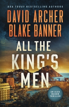 All The King's Men (Alex Mason) - Book #8 of the Alex Mason