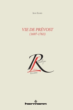 Vie de Prévost (1697-1763) (HR.COL.REP.LETT) (French Edition)
