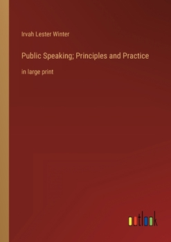Paperback Public Speaking; Principles and Practice: in large print Book