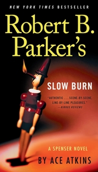 Robert B. Parker's Slow Burn - Book #5 of the Ace Atkins Spenser series