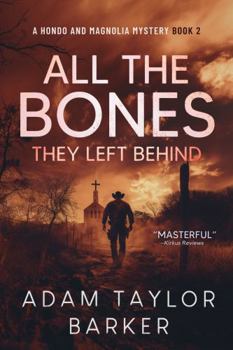 All the Bones They Left Behind (A Hondo and Magnolia Mystery)