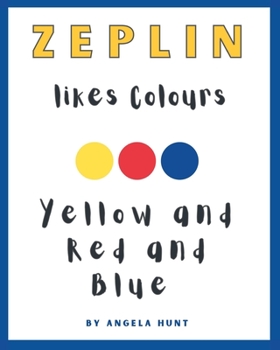 Paperback Zeplin Likes Colours. Red and Yellow and Blue. Book