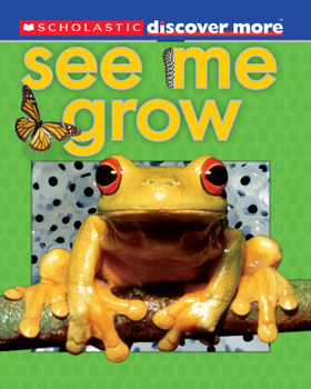 Hardcover Scholastic Discover More: See Me Grow Book