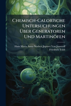Paperback Chemisch-Calorische Untersuchungen Über Generatoren Und Martinöfen [German] Book