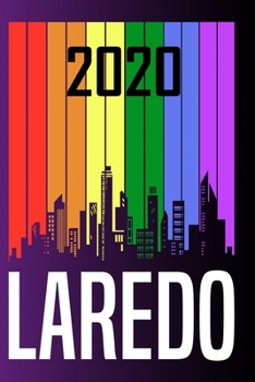 Laredo 2020: Your city name on the calendar 2020 cover. The Love For My City Great Gift For Everyone Who Likes This Place. Notebook and Planner 2020