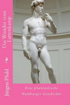 Paperback Das Wunder vom Lattenkamp: Eine phantastische Hamburger Geschichte [German] Book