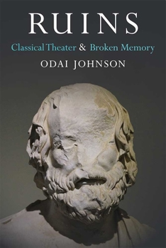 Hardcover Ruins: Classical Theater and Broken Memory Book