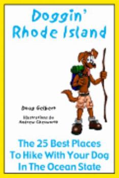 Paperback Doggin' Rhode Island: The 25 Best Places To Hike With Your Dog In The Ocean State (Hike With Your Dog Guidebooks) Book