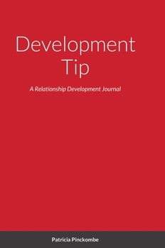 Hardcover Development Tip: A Relationship Development Journal Book