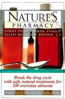 Paperback Nature's Pharmacy: Break Drug Cycle W/ Safe Natural Treatments for Over 200 Everyday Ailments Book