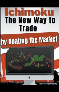 Paperback Ichimoku - The New Way to Trade by Beating the Market Book