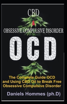 Paperback CBD & Obsessive Compulsive Disorder: OCD: Breaking Free from OCD USING Medicinal Cannabis and CBD Oil Book