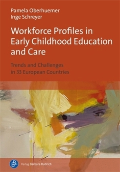 Paperback Workforce Profiles in Early Childhood Education and Care: Trends and Challenges in 33 European Countries Book