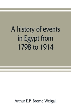 Paperback A history of events in Egypt from 1798 to 1914 Book