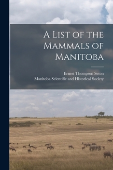 Paperback A List of the Mammals of Manitoba [microform] Book