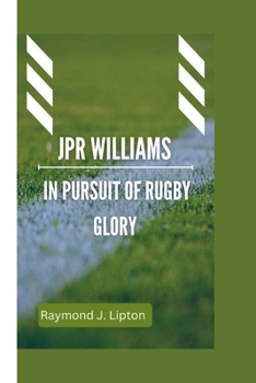 Paperback JPR Williams: In pursuit of Rugby glory Book