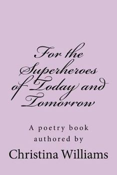 Paperback For the Superheroes of Today and Tomorrow Book