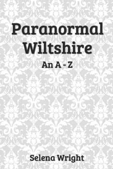 Paperback Paranormal Wiltshire: An A - Z Book