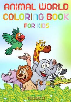 Paperback Animal world - Coloring book for kids - volume 2: Learn animals names by coloring animals and their names Book