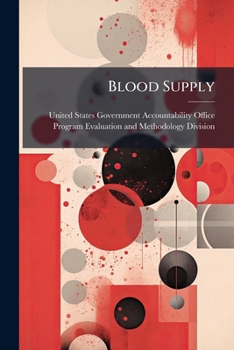 Blood Supply: Transfusion-Associated Risks