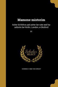Mamone Mistorim: Asher Bi-Khitve Yad Asher Be-Vate Eed Ha-Sefarim Be-Verlin, London, E-Oksford; 01
