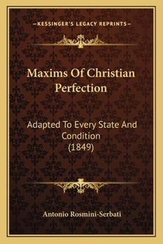 Paperback Maxims Of Christian Perfection: Adapted To Every State And Condition (1849) Book