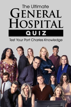 Paperback The Ultimate General Hospital Quiz: Test Your Port Charles Knowledge Book