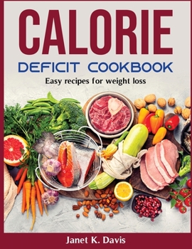 Paperback Calorie Deficit Cookbook: Easy recipes for weight loss Book