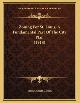 Paperback Zoning For St. Louis, A Fundamental Part Of The City Plan (1918) Book