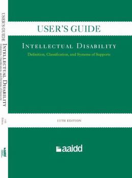 Hardcover User's Guide Intellectual Disability: Definition, Classification, and Systems of Supports Book