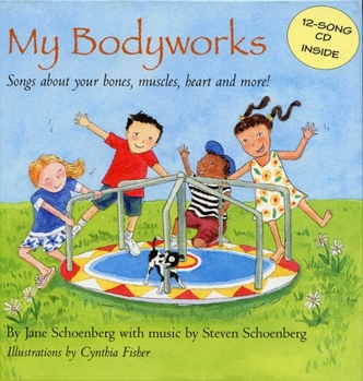 Hardcover My Bodyworks: Songs about Your Bones, Muscles, Heart and More! [With CD (Songs)] Book