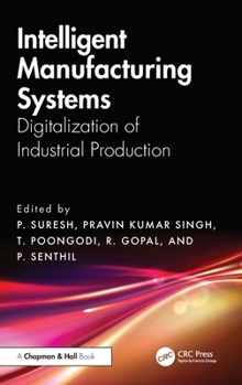 Intelligent Manufacturing Systems: Digitalization of Industrial Production
