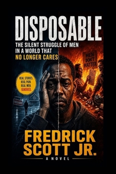 Paperback Disposable: The Silent Struggle of Men in a World That No Longer Cares Book