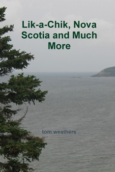 Paperback Lik-a-Chik, Nova Scotia and Much More Book