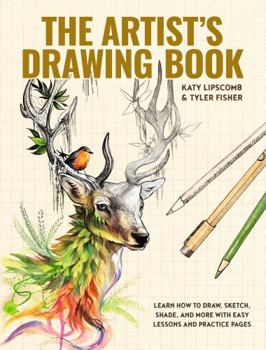 Hardcover The Artist's Drawing Book: Learn How to Draw, Sketch, Shade, and More with Easy Lessons and Practice Pages Book