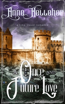 Paperback A Once and Future Love: a time travel romance Book