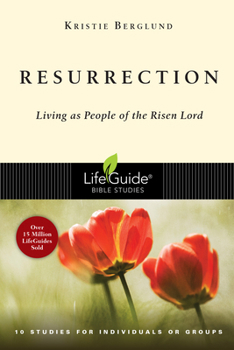 Resurrection: Living as People of the Risen Lord - Book  of the LifeGuide Bible Studies