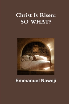 Paperback Christ Is Risen: So What? Book