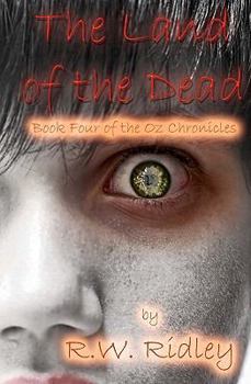 The Land of the Dead - Book #4 of the Oz Chronicles