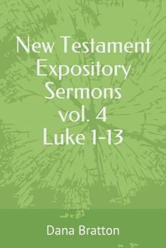 Paperback New Testament Expository Sermons Vol. 4 Luke 1-13 Book