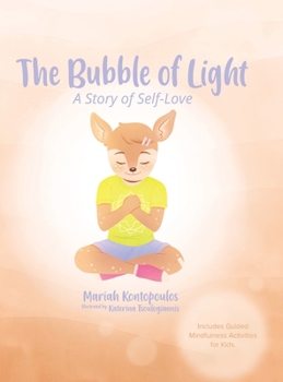 Hardcover The Bubble of Light: A Story of Self-Love (Includes Guided Mindfulness Activities for Kids) Book