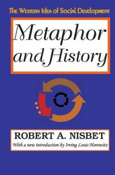 Hardcover Metaphor and History: The Western Idea of Social Development Book